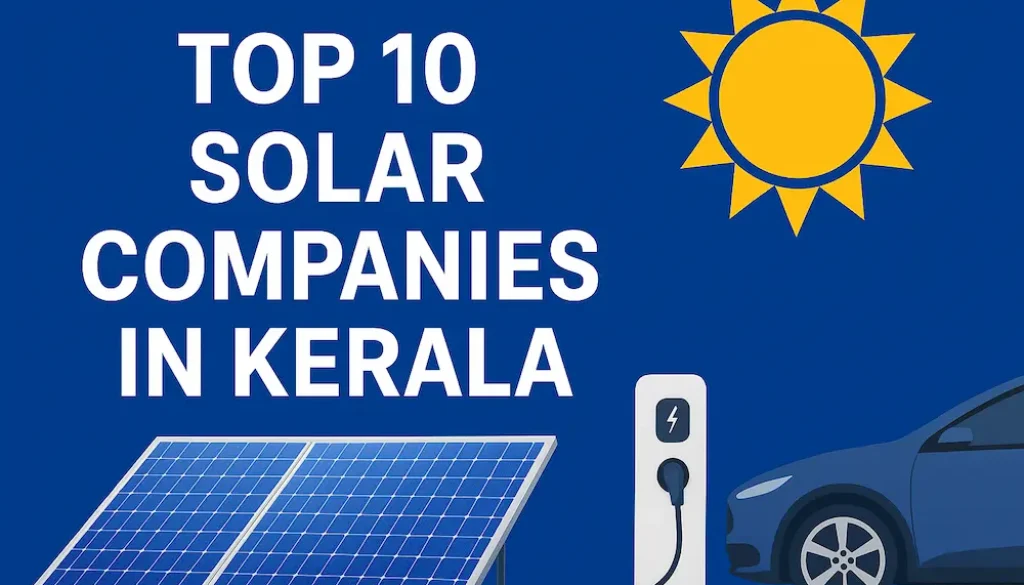 Top 10 Solar Companies in Kerala (2025)